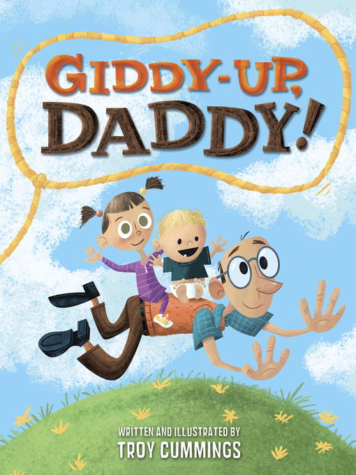 Title details for Giddy-Up, Daddy! by Troy Cummings - Available